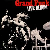 Grand Funk Railroad - Live Album lyrics
