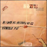 Humble Pie - As Safe as Yesterday Is lyrics