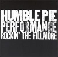 Humble Pie - Performance: Rockin' the Fillmore [live] lyrics