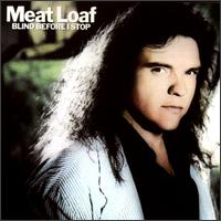Meat Loaf - Blind Before I Stop lyrics