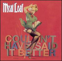 Meat Loaf - Couldn't Have Said It Better lyrics