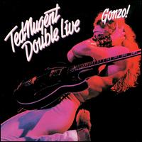 Ted Nugent - Double Live Gonzo! lyrics