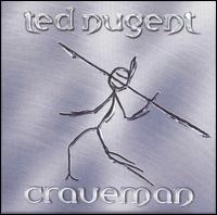 Ted Nugent - Craveman lyrics