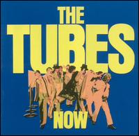 The Tubes - Now lyrics