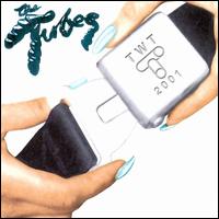The Tubes - Tubes World Tour 2001 [live] lyrics