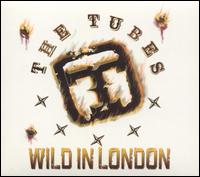 The Tubes - Wild in London [live] lyrics