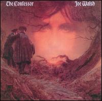 Joe Walsh - The Confessor lyrics