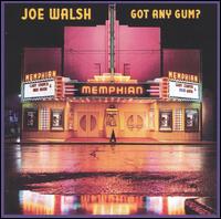 Joe Walsh - Got Any Gum? lyrics