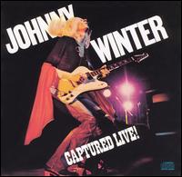 Johnny Winter - Captured Live! lyrics