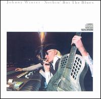Johnny Winter - Nothin' But the Blues lyrics