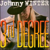Johnny Winter - Third Degree lyrics