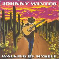 Johnny Winter - Walking by Myself [live] lyrics