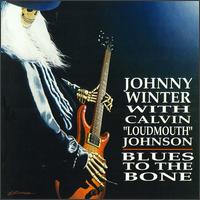 Johnny Winter - Blues to the Bone lyrics