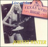 Johnny Winter - Live at the Texas Opry House lyrics
