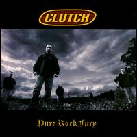 Clutch - Pure Rock Fury lyrics