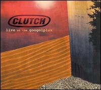 Clutch - Live at the Googolplex lyrics