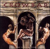Crowbar - Time Heals Nothing lyrics