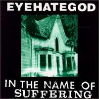 Eyehategod - In the Name of Suffering lyrics
