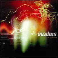 Incubus - Make Yourself lyrics