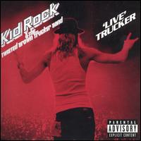 Kid Rock - Live Trucker lyrics