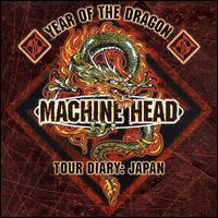 Machine Head - Year of the Dragon: Japan Tour Diary [live] lyrics