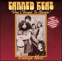 Canned Heat - Don't Forget to Boogie: Vintage Heat lyrics