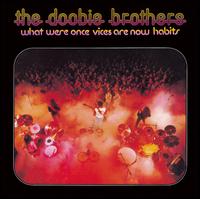 The Doobie Brothers - What Were Once Vices Are Now Habits lyrics