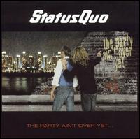 Status Quo - The Party Ain't Over Yet lyrics