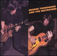 George Thorogood - George Thorogood & the Destroyers lyrics