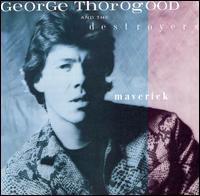 George Thorogood - Maverick lyrics