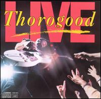 George Thorogood - Live lyrics