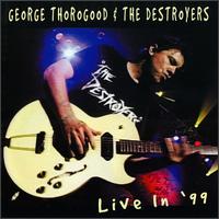 George Thorogood - Live in '99 lyrics