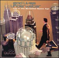 God Lives Underwater - Life In The So-Called Space Age lyrics