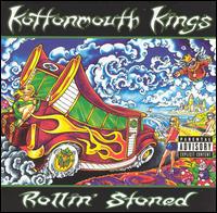 Kottonmouth Kings - Rollin' Stoned lyrics