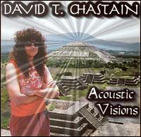 David T. Chastain - Acoustic Visions lyrics