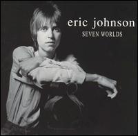 Eric Johnson - Seven Worlds lyrics