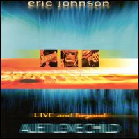 Eric Johnson - Alien Love Child: Live and Beyond lyrics
