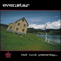 Evenstar - Bad Luck Yesterday lyrics