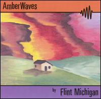 Flint Michigan - Amber Waves lyrics