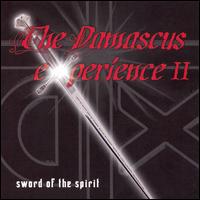 The Damascus Experience - The Damascus Experience, Vol. 2: Sword of the Spirit lyrics