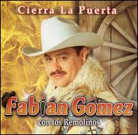Fabian Gomez - Cierra la Puerta lyrics