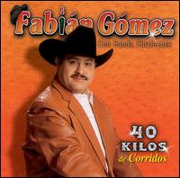 Fabian Gomez - 40 Kilos de Corridos lyrics