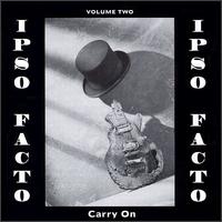 Ipso Facto [Minneapolis] - Carry On, Vol. 2 lyrics