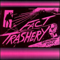 Fact Trashery - Original Rock lyrics