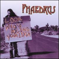 Phaedrus - Look Who's Holding Your Leash lyrics