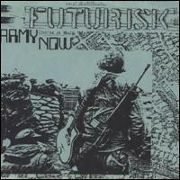 Futurisk - Army Now, the Sound of Futurism lyrics