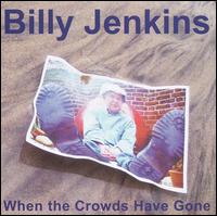Billy Jenkins - When the Crowds Have Gone lyrics