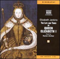 Elizabeth Jenkins - Life and Times of Queen Elizabeth I lyrics