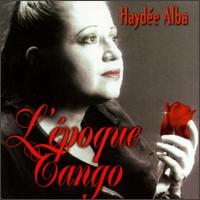 Haydee Alba - L' Epoque Tango lyrics
