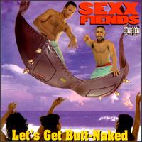 Sexx Fiends - Let's Get Butt Naked lyrics